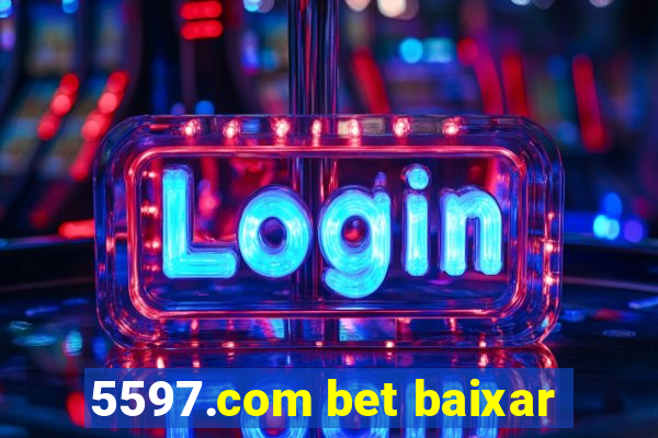 5597.com bet baixar